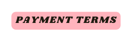 PAYMENT TERMS